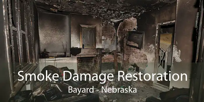 Smoke Damage Restoration Bayard - Nebraska