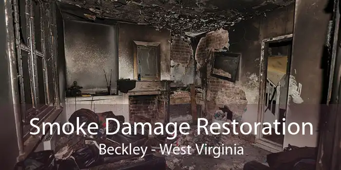 Smoke Damage Restoration Beckley - West Virginia