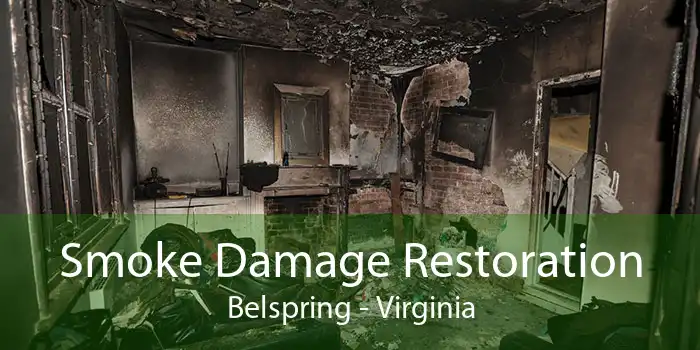 Smoke Damage Restoration Belspring - Virginia