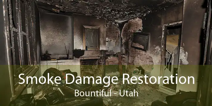 Smoke Damage Restoration Bountiful - Utah