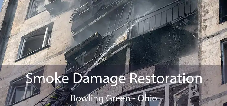 Smoke Damage Restoration Bowling Green - Ohio