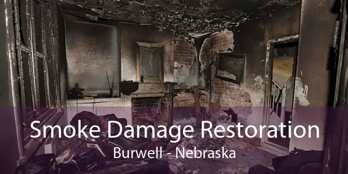 Smoke Damage Restoration Burwell - Nebraska