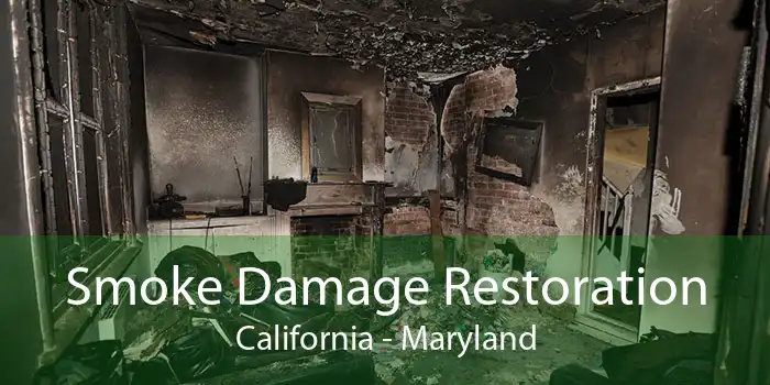 Smoke Damage Restoration California - Maryland