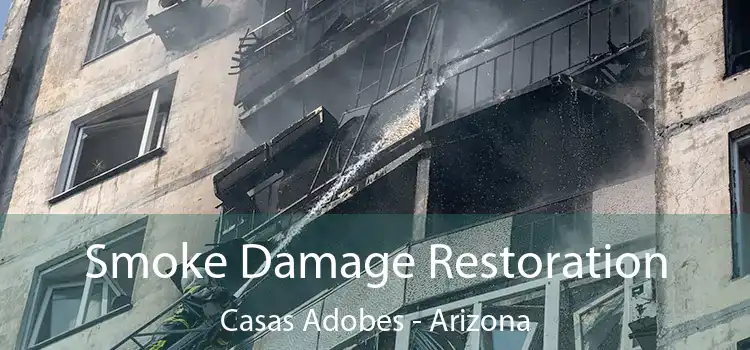 Smoke Damage Restoration Casas Adobes - Arizona