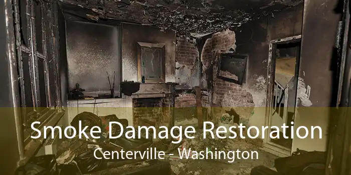 Smoke Damage Restoration Centerville - Washington