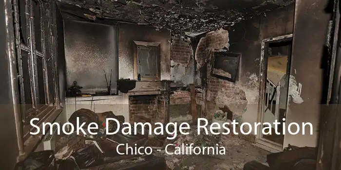 Smoke Damage Restoration Chico - California