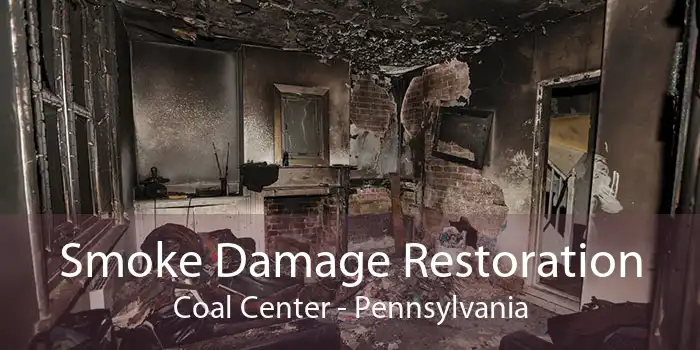 Smoke Damage Restoration Coal Center - Pennsylvania