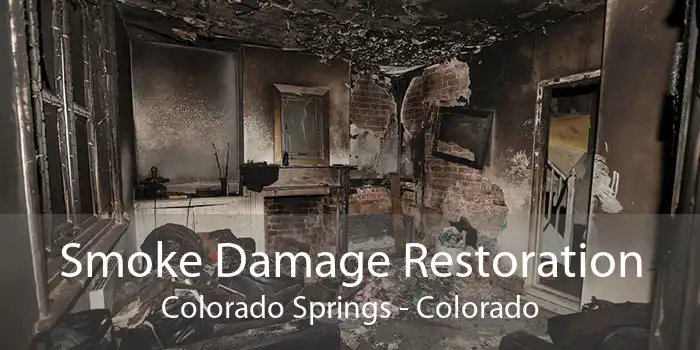 Smoke Damage Restoration Colorado Springs - Colorado