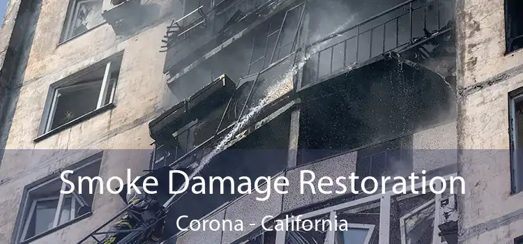 Smoke Damage Restoration Corona - California