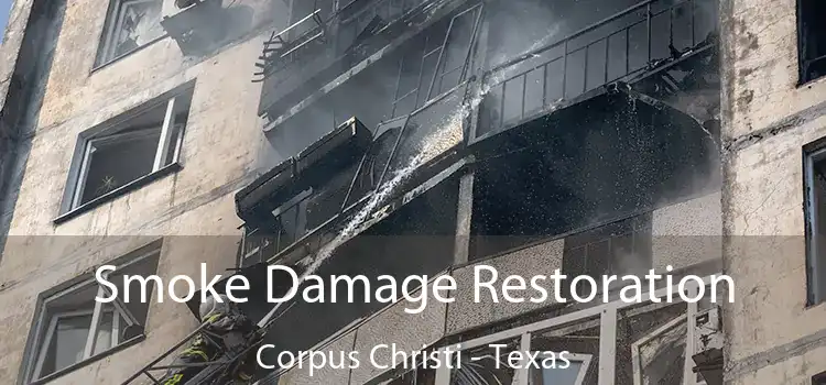 Smoke Damage Restoration Corpus Christi - Texas