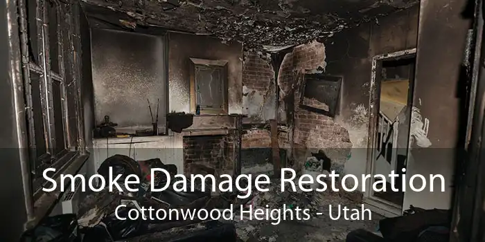 Smoke Damage Restoration Cottonwood Heights - Utah
