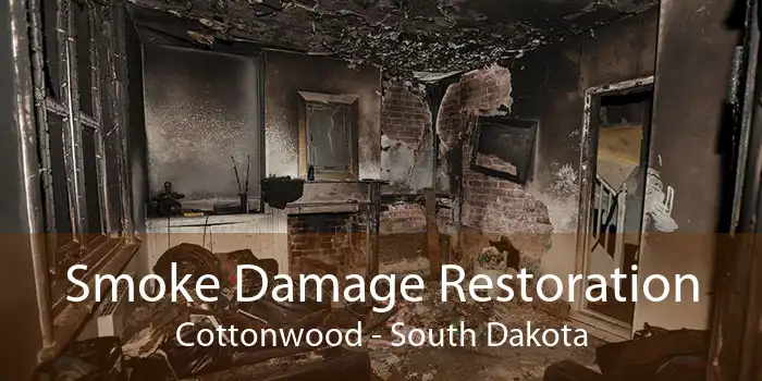 Smoke Damage Restoration Cottonwood - South Dakota