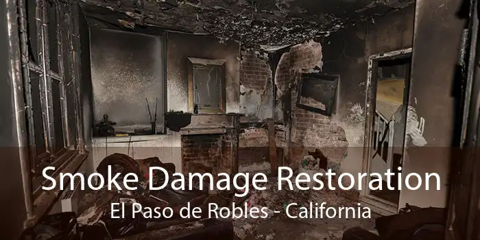 Smoke Damage Restoration El Paso de Robles - California
