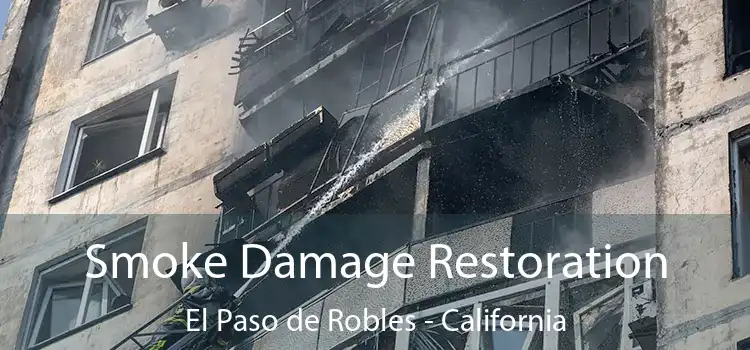 Smoke Damage Restoration El Paso de Robles - California