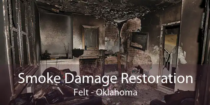 Smoke Damage Restoration Felt - Oklahoma