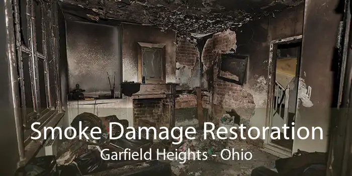 Smoke Damage Restoration Garfield Heights - Ohio