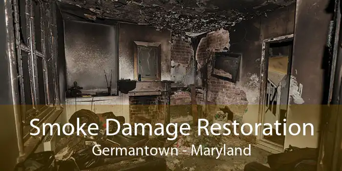 Smoke Damage Restoration Germantown - Maryland