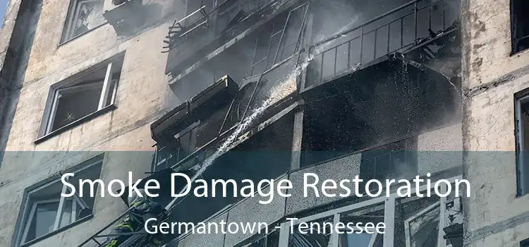 Smoke Damage Restoration Germantown - Tennessee