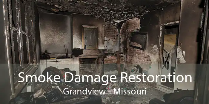 Smoke Damage Restoration Grandview - Missouri