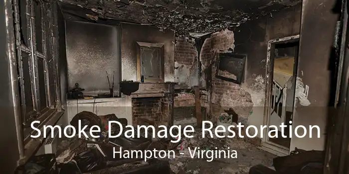 Smoke Damage Restoration Hampton - Virginia