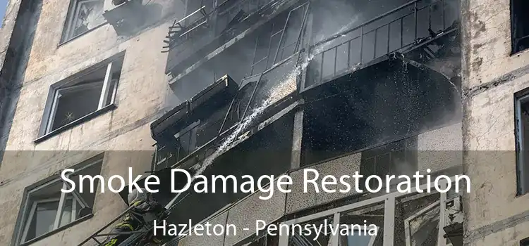 Smoke Damage Restoration Hazleton - Pennsylvania