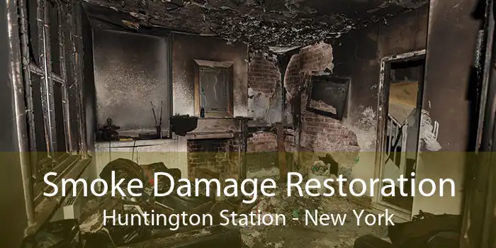Smoke Damage Restoration Huntington Station - New York