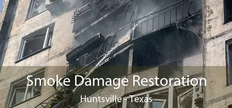 Smoke Damage Restoration Huntsville - Texas