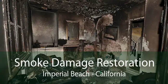 Smoke Damage Restoration Imperial Beach - California