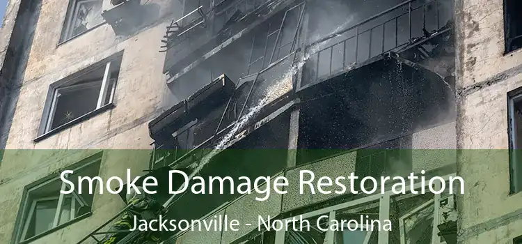 Smoke Damage Restoration Jacksonville - North Carolina