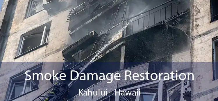 Smoke Damage Restoration Kahului - Hawaii