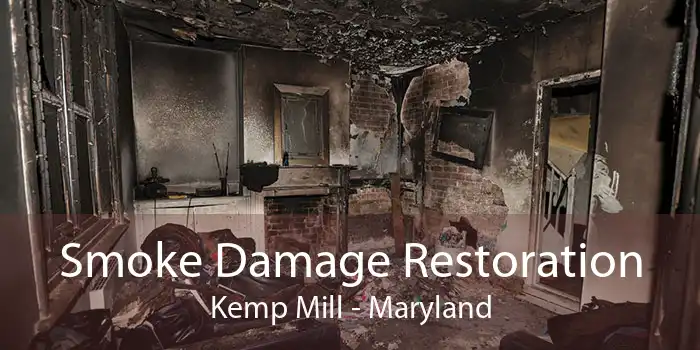 Smoke Damage Restoration Kemp Mill - Maryland