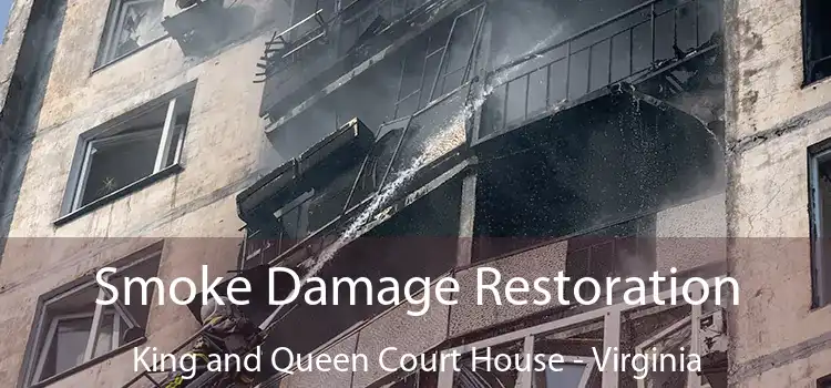 Smoke Damage Restoration King and Queen Court House - Virginia