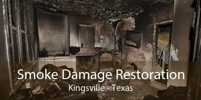 Smoke Damage Restoration Kingsville - Texas