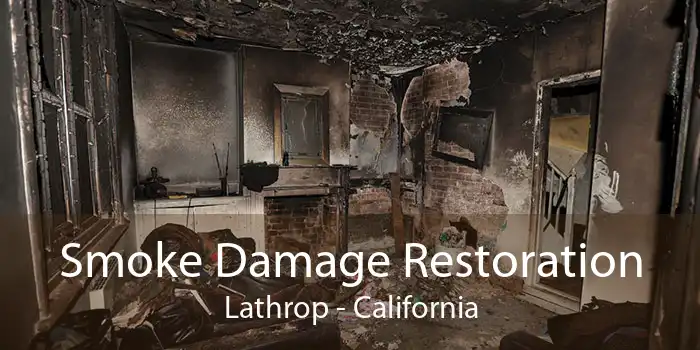 Smoke Damage Restoration Lathrop - California