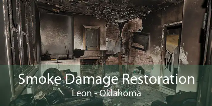 Smoke Damage Restoration Leon - Oklahoma
