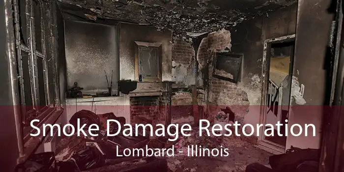 Smoke Damage Restoration Lombard - Illinois