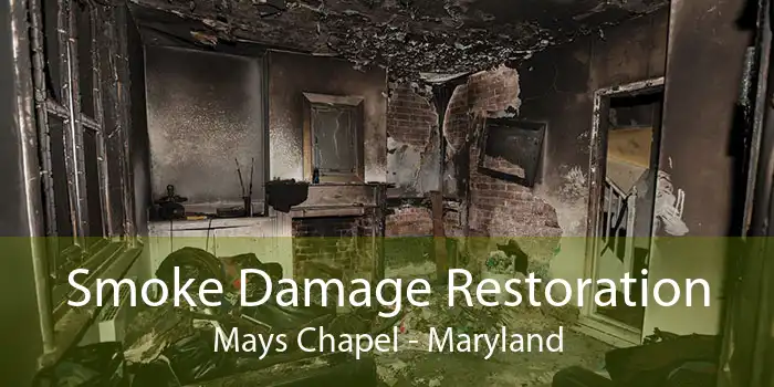 Smoke Damage Restoration Mays Chapel - Maryland