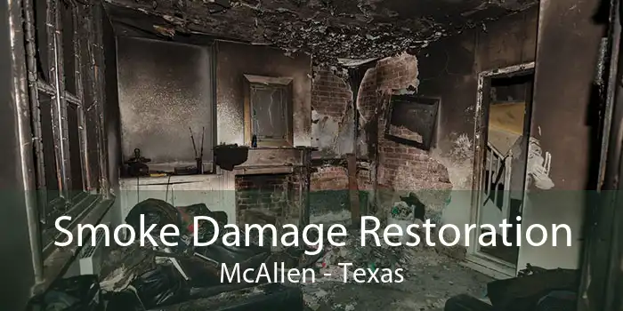 Smoke Damage Restoration McAllen - Texas
