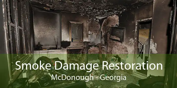 Smoke Damage Restoration McDonough - Georgia