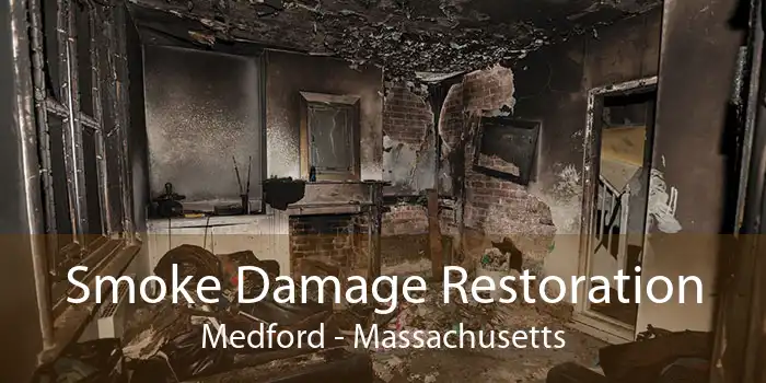Smoke Damage Restoration Medford - Massachusetts