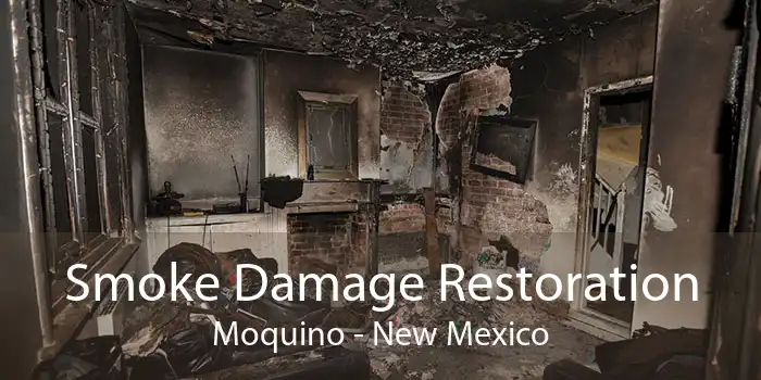 Smoke Damage Restoration Moquino - New Mexico