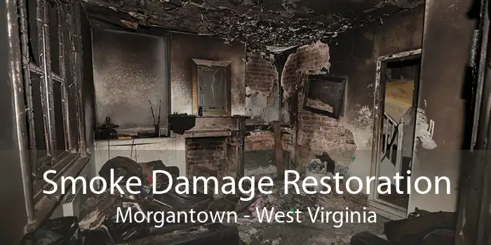 Smoke Damage Restoration Morgantown - West Virginia