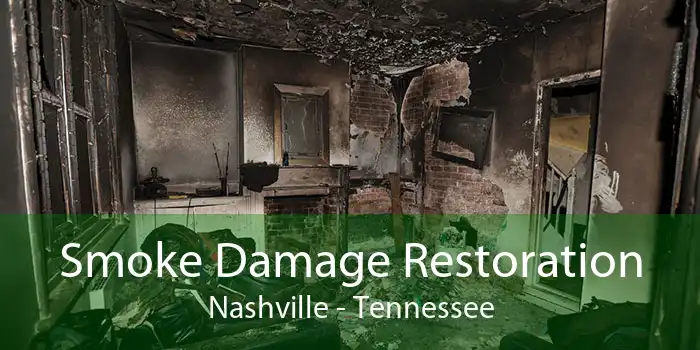 Smoke Damage Restoration Nashville - Tennessee