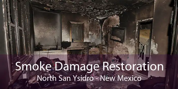 Smoke Damage Restoration North San Ysidro - New Mexico