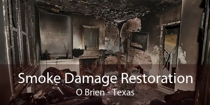 Smoke Damage Restoration O Brien - Texas