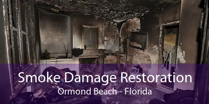 Smoke Damage Restoration Ormond Beach - Florida