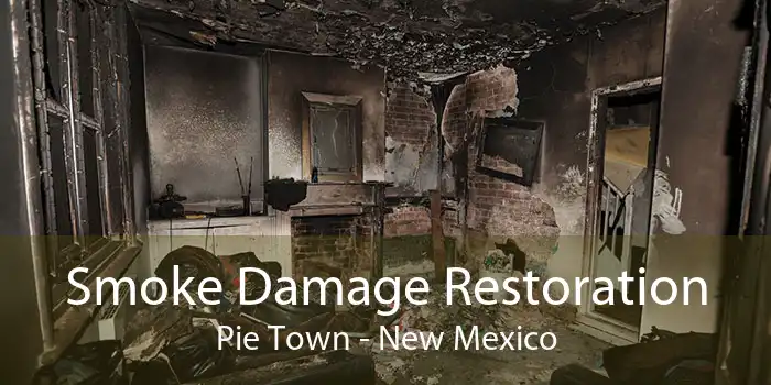 Smoke Damage Restoration Pie Town - New Mexico