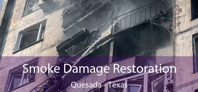 Smoke Damage Restoration Quesada - Texas