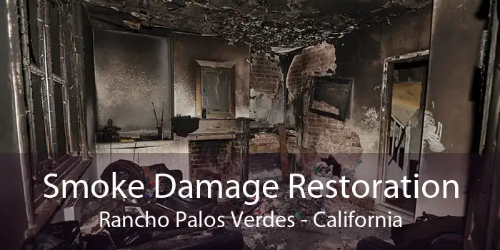 Smoke Damage Restoration Rancho Palos Verdes - California