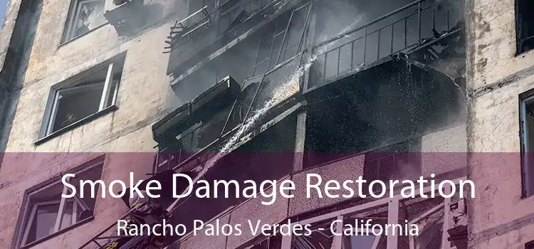 Smoke Damage Restoration Rancho Palos Verdes - California